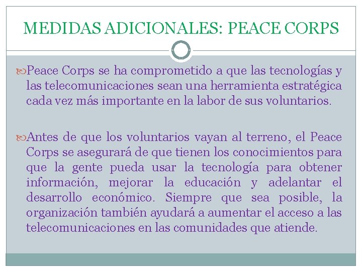 MEDIDAS ADICIONALES: PEACE CORPS Peace Corps se ha comprometido a que las tecnologías y