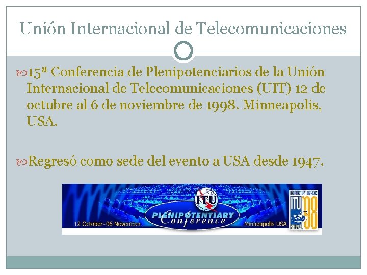 Unión Internacional de Telecomunicaciones 15ª Conferencia de Plenipotenciarios de la Unión Internacional de Telecomunicaciones