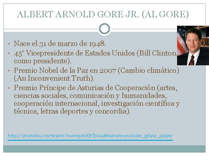 ALBERT ARNOLD GORE JR. (AL GORE) • Nace el 31 de marzo de 1948.