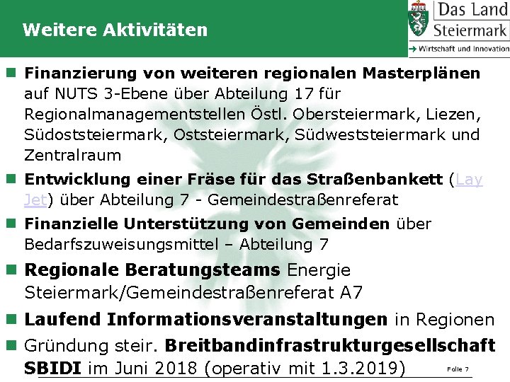 Weitere Aktivitäten n Finanzierung von weiteren regionalen Masterplänen auf NUTS 3 -Ebene über Abteilung