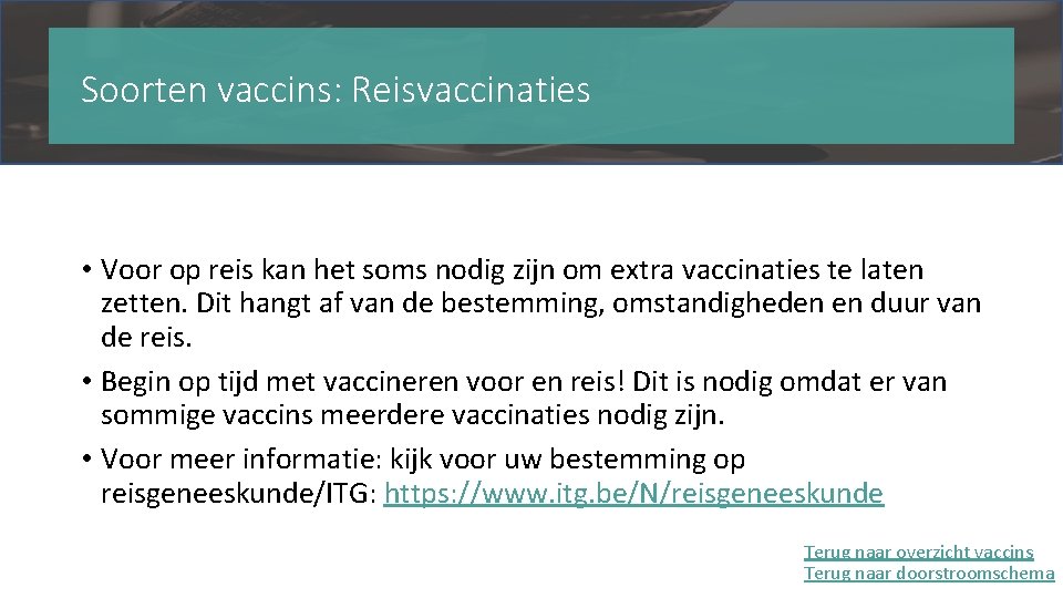 Soorten vaccins: Reisvaccinaties • Voor op reis kan het soms nodig zijn om extra