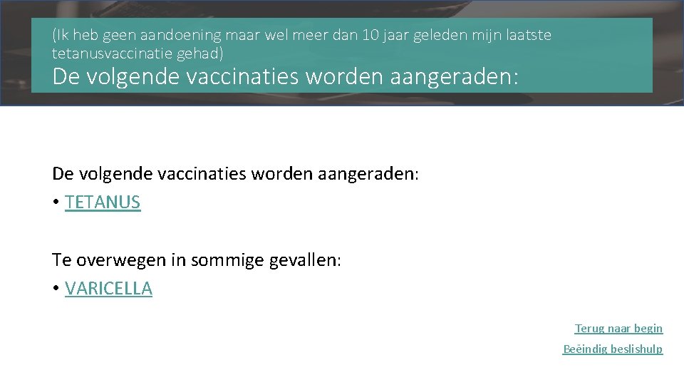 (Ik heb geen aandoening maar wel meer dan 10 jaar geleden mijn laatste tetanusvaccinatie