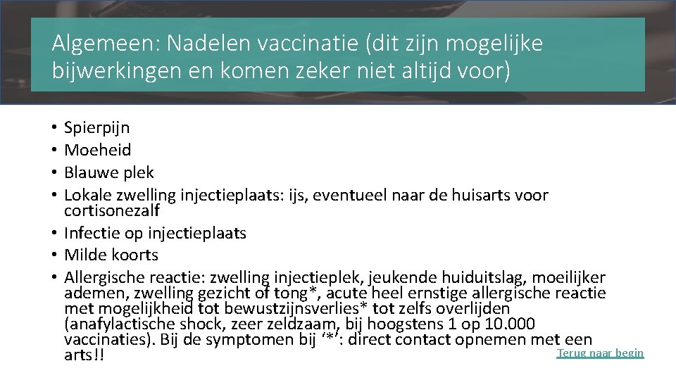 Algemeen: Nadelen vaccinatie (dit zijn mogelijke bijwerkingen en komen zeker niet altijd voor) Spierpijn