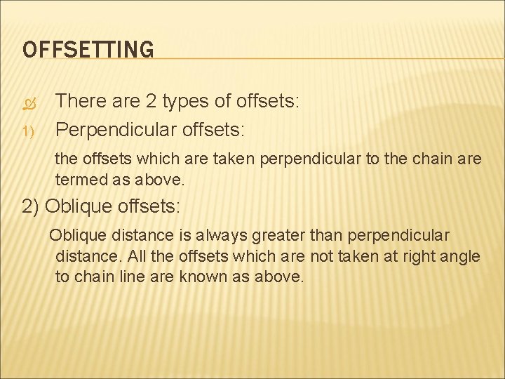 OFFSETTING 1) There are 2 types of offsets: Perpendicular offsets: the offsets which are