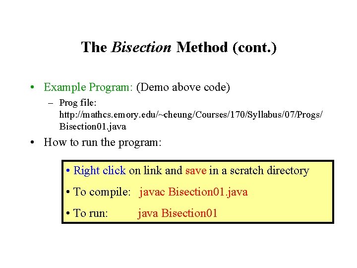 The Bisection Method (cont. ) • Example Program: (Demo above code) – Prog file: