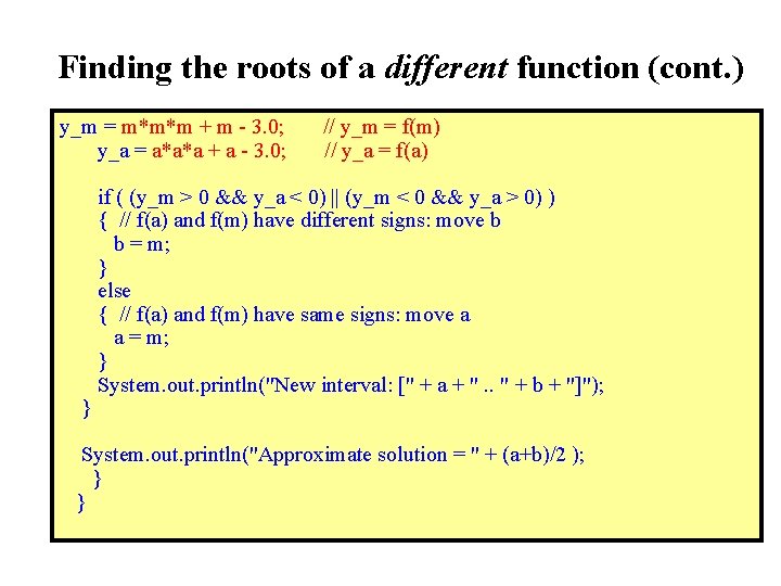 Finding the roots of a different function (cont. ) y_m = m*m*m + m