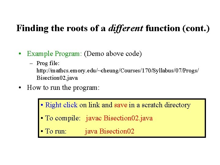 Finding the roots of a different function (cont. ) • Example Program: (Demo above