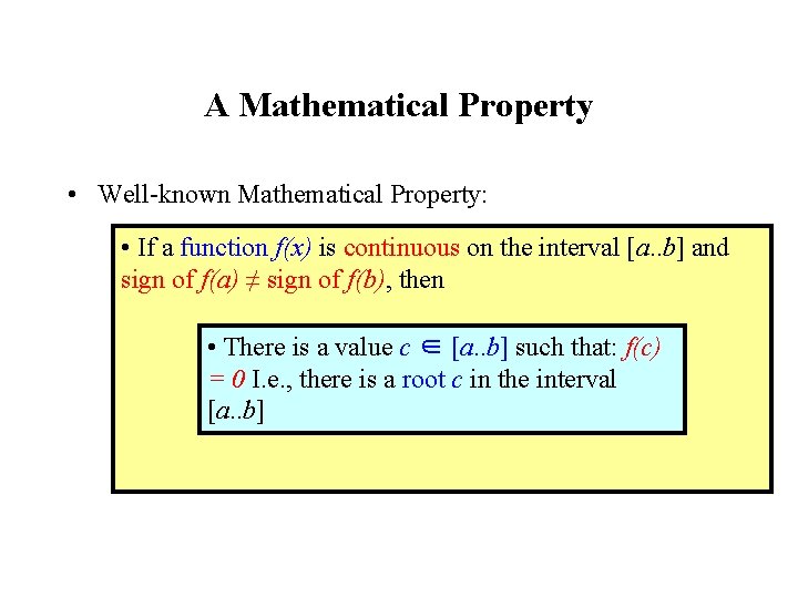 A Mathematical Property • Well-known Mathematical Property: • If a function f(x) is continuous
