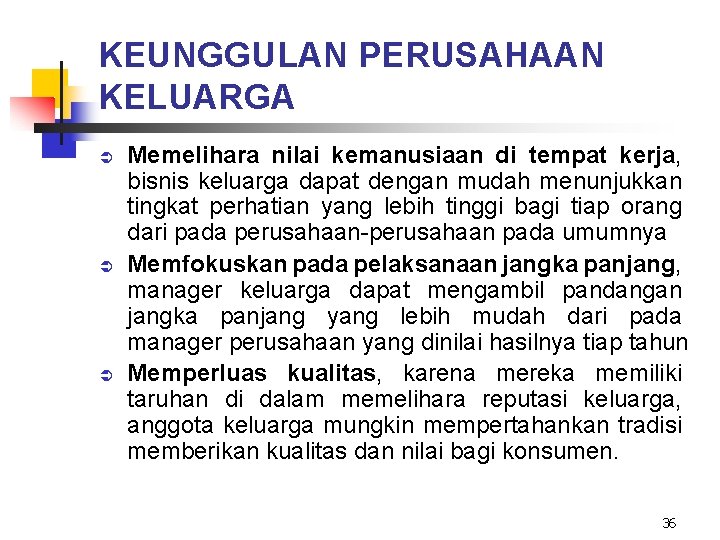 KEUNGGULAN PERUSAHAAN KELUARGA Ü Ü Ü Memelihara nilai kemanusiaan di tempat kerja, bisnis keluarga KEUNGGULAN PERUSAHAAN KELUARGA Ü Ü Ü Memelihara nilai kemanusiaan di tempat kerja, bisnis keluarga