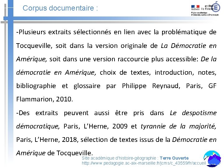 Corpus documentaire : -Plusieurs extraits sélectionnés en lien avec la problématique de Tocqueville, soit