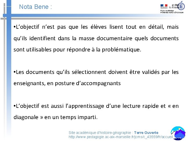 Nota Bene : • L’objectif n’est pas que les élèves lisent tout en détail,