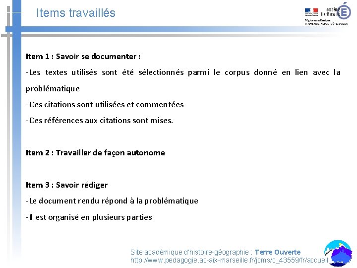 Items travaillés Item 1 : Savoir se documenter : -Les textes utilisés sont été