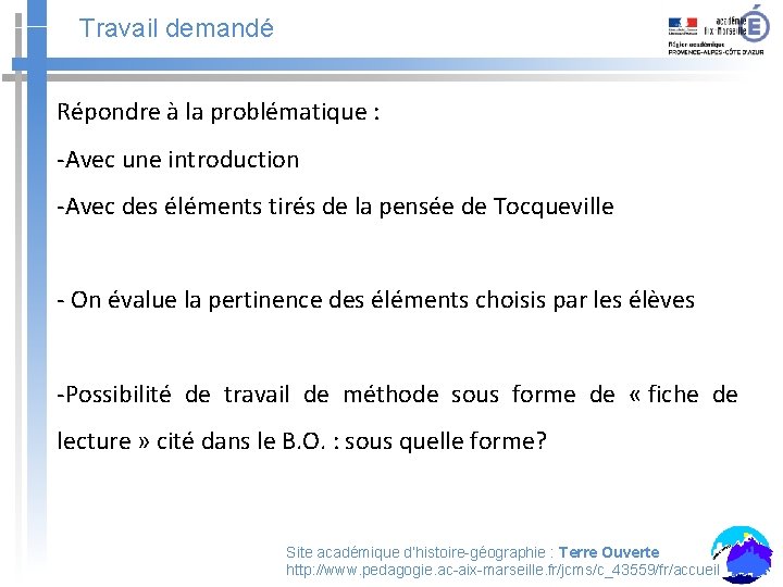 Travail demandé Répondre à la problématique : -Avec une introduction -Avec des éléments tirés