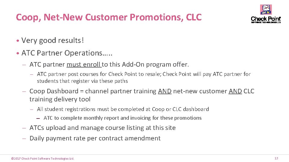 Coop, Net-New Customer Promotions, CLC • Very good results! • ATC Partner Operations…. .