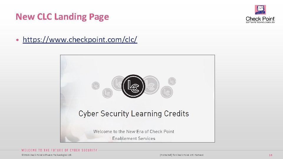 New CLC Landing Page • https: //www. checkpoint. com/clc/ © 2018 Check Point Software