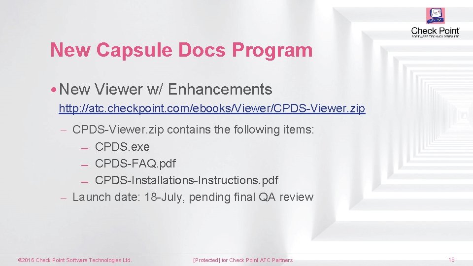 New Capsule Docs Program • New Viewer w/ Enhancements http: //atc. checkpoint. com/ebooks/Viewer/CPDS-Viewer. zip