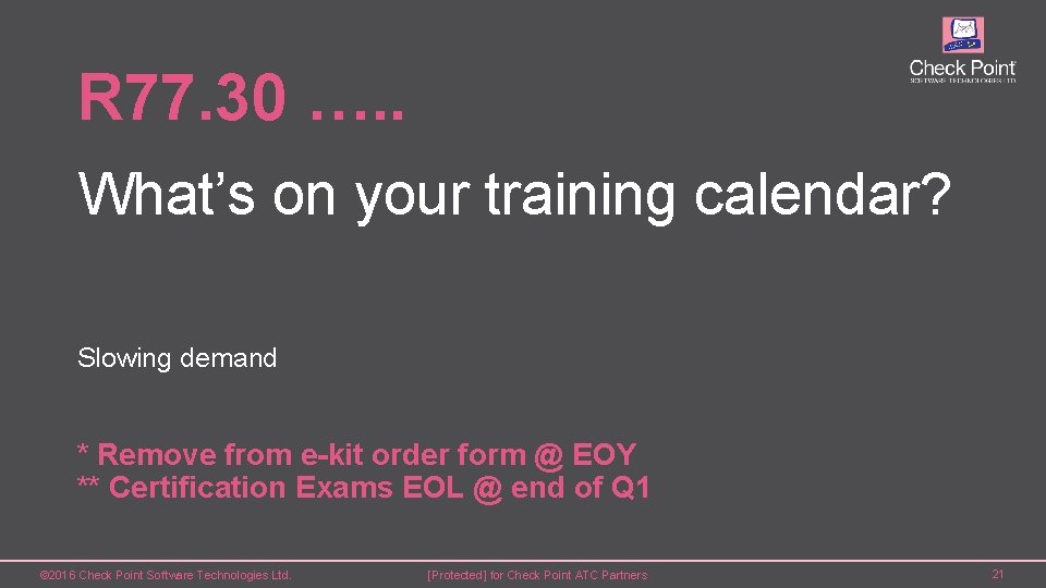 R 77. 30 …. . What’s on your training calendar? Slowing demand * Remove