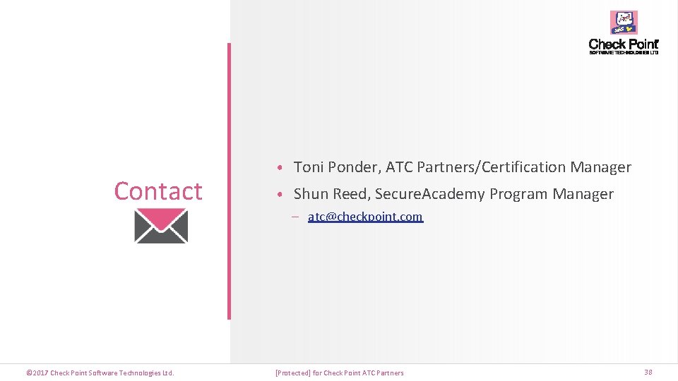 Contact • Toni Ponder, ATC Partners/Certification Manager • Shun Reed, Secure. Academy Program Manager