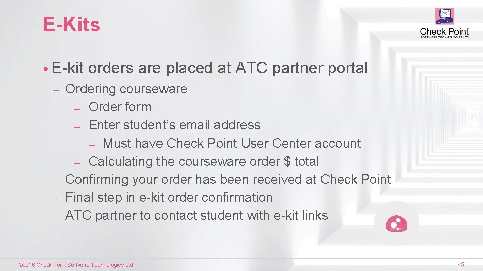 E-Kits • E-kit orders are placed at ATC partner portal Ordering courseware Order form