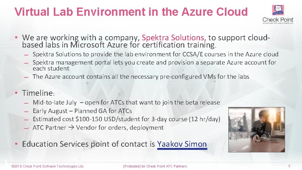 Virtual Lab Environment in the Azure Cloud • We are working with a company,