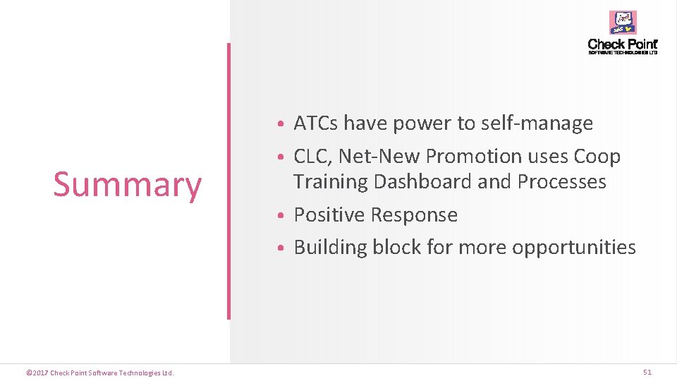  • ATCs have power to self-manage Summary © 2017 Check Point Software Technologies