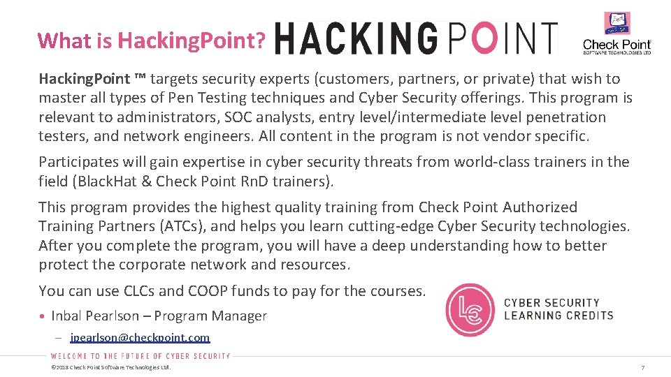 What is Hacking. Point? Hacking. Point ™ targets security experts (customers, partners, or private)