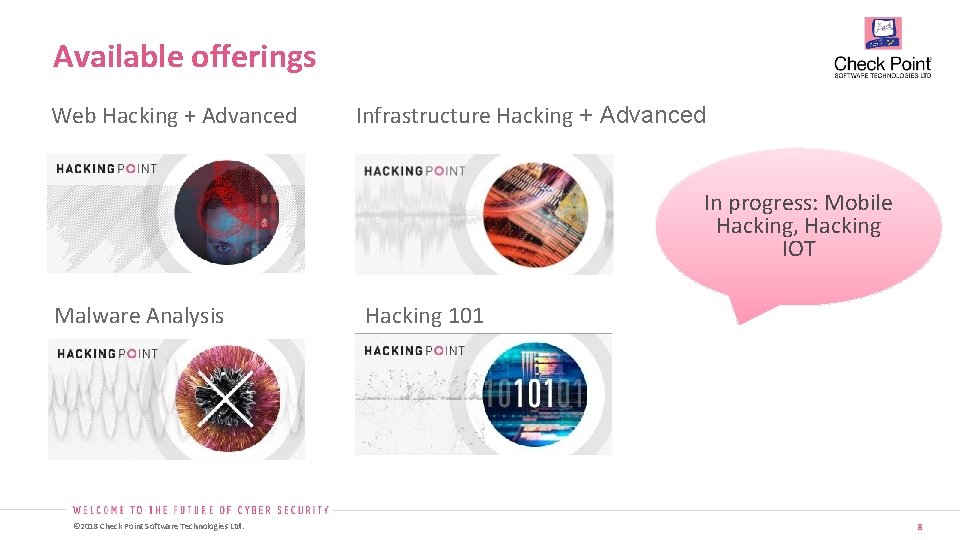 Available offerings Web Hacking + Advanced Infrastructure Hacking + Advanced In progress: Mobile Hacking,