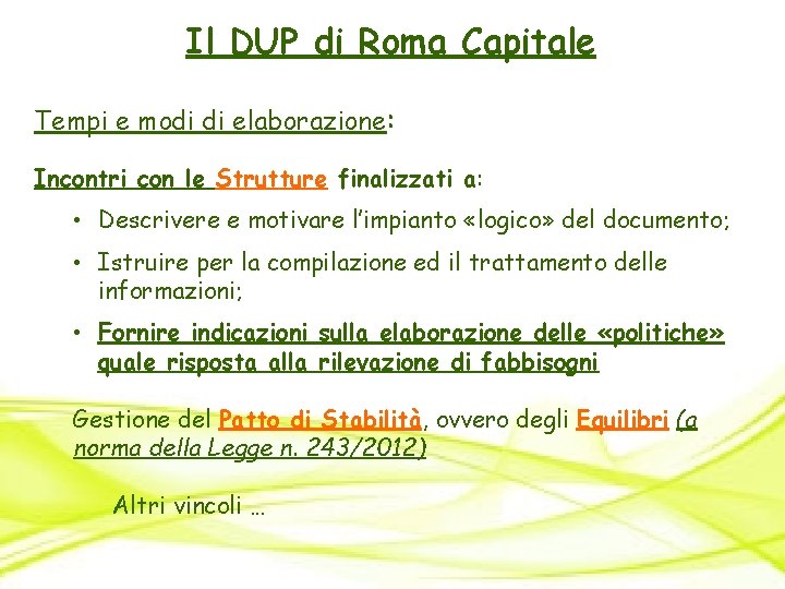 Il DUP di Roma Capitale Tempi e modi di elaborazione: Incontri con le Strutture