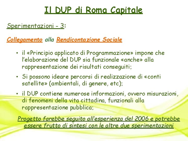 Il DUP di Roma Capitale Sperimentazioni - 3: Collegamento alla Rendicontazione Sociale • il