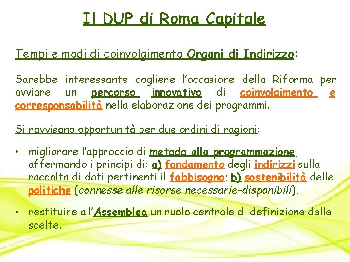 Il DUP di Roma Capitale Tempi e modi di coinvolgimento Organi di Indirizzo: Sarebbe