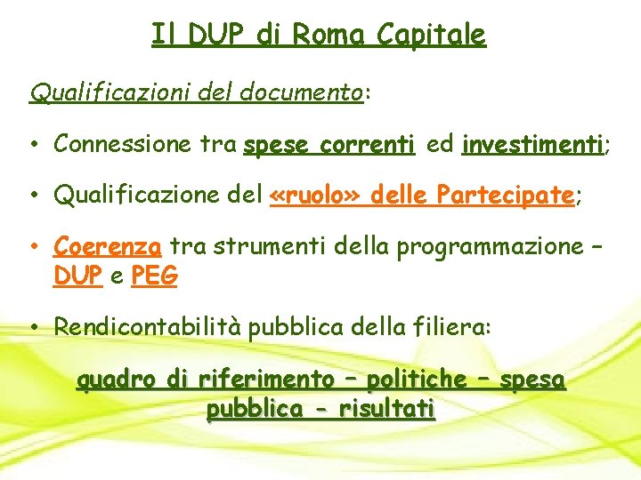 Il DUP di Roma Capitale Qualificazioni del documento: • Connessione tra spese correnti ed