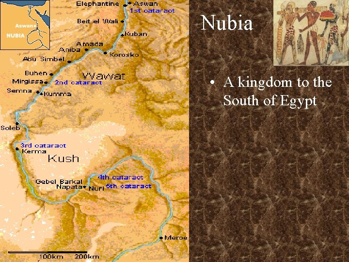 Nubia • A kingdom to the South of Egypt 