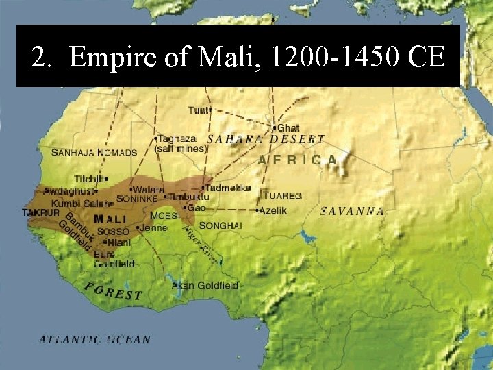 2. Empire of Mali, 1200 -1450 CE 