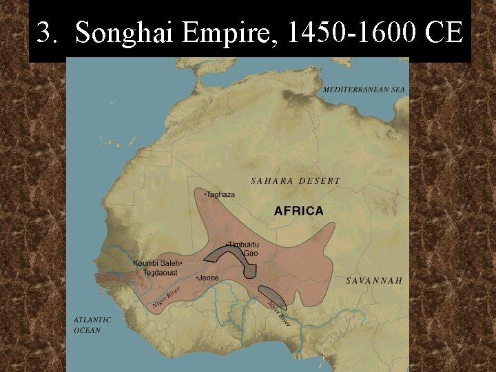 3. Songhai Empire, 1450 -1600 CE 