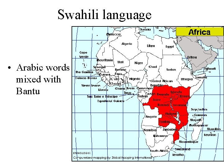 Swahili language • Arabic words mixed with Bantu 