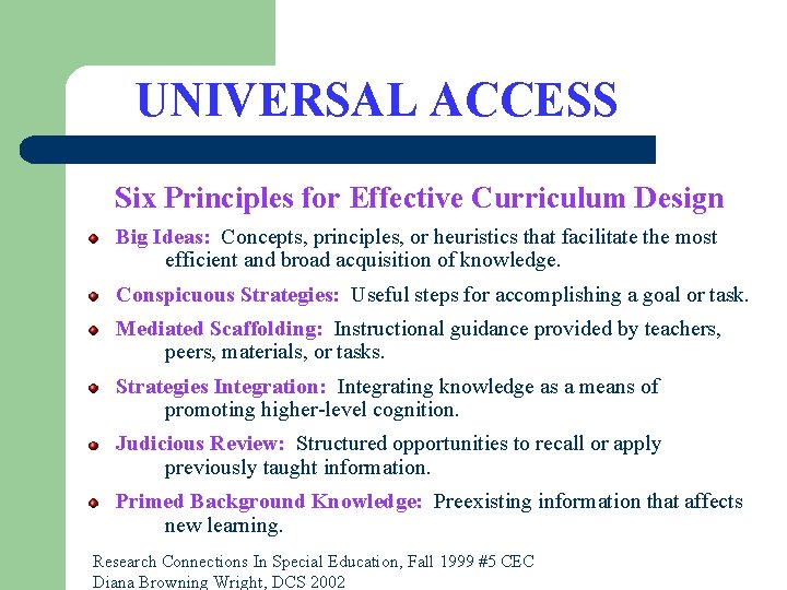 UNIVERSAL ACCESS Six Principles for Effective Curriculum Design Big Ideas: Concepts, principles, or heuristics