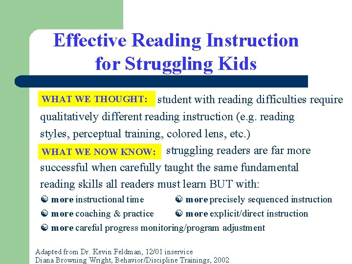 Effective Reading Instruction for Struggling Kids WHAT WE THOUGHT: student with reading difficulties require