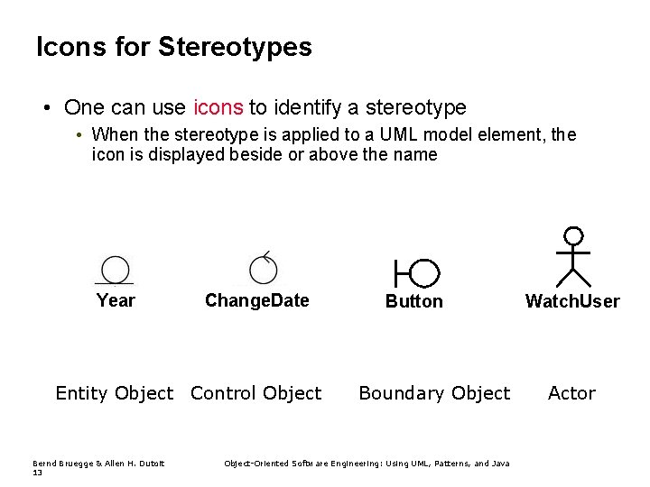 Icons for Stereotypes • One can use icons to identify a stereotype • When