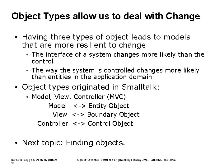Object Types allow us to deal with Change • Having three types of object