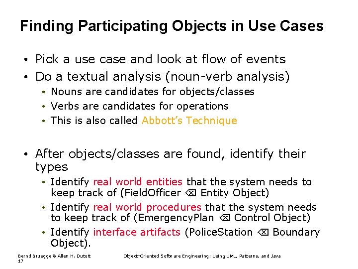 Finding Participating Objects in Use Cases • Pick a use case and look at