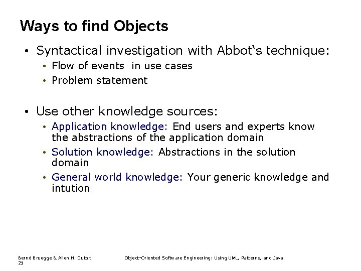 Ways to find Objects • Syntactical investigation with Abbot‘s technique: • Flow of events