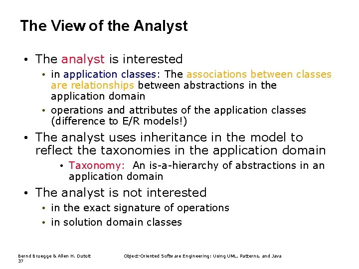 The View of the Analyst • The analyst is interested • in application classes: