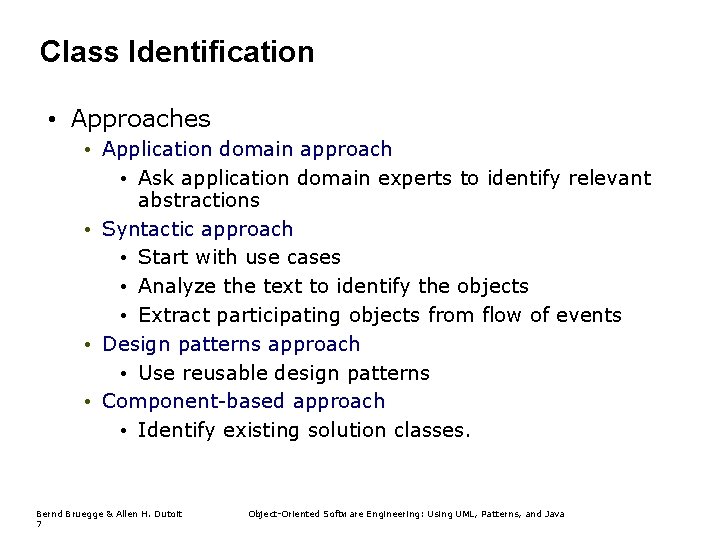 Class Identification • Approaches • Application domain approach • Ask application domain experts to