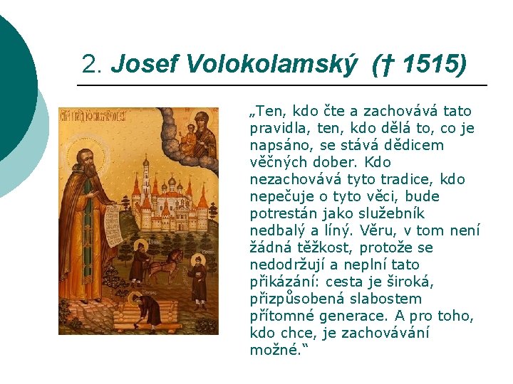 2. Josef Volokolamský († 1515) „Ten, kdo čte a zachovává tato pravidla, ten, kdo