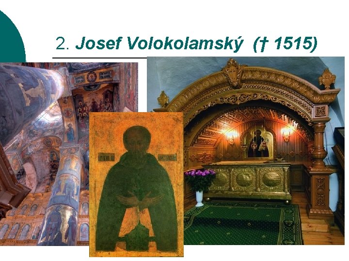 2. Josef Volokolamský († 1515) 