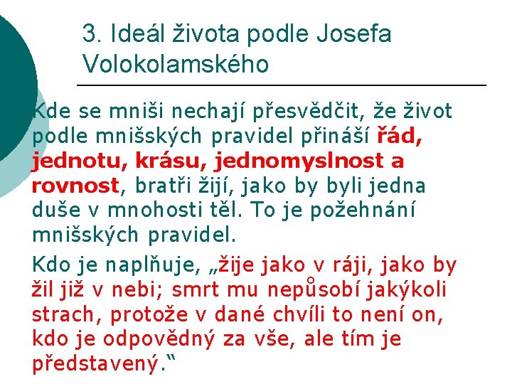 3. Ideál života podle Josefa Volokolamského Kde se mniši nechají přesvědčit, že život podle