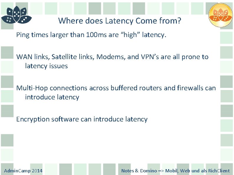 Where does Latency Come from? Ping times larger than 100 ms are “high” latency.