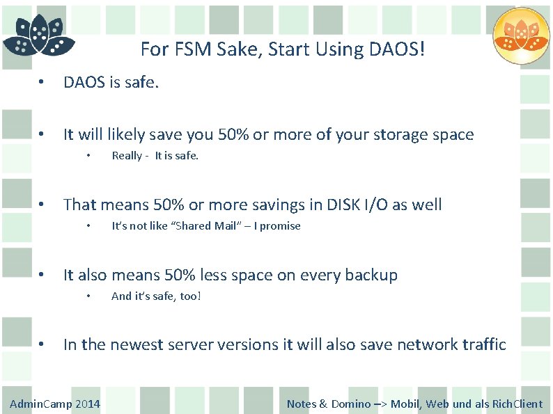 For FSM Sake, Start Using DAOS! • DAOS is safe. • It will likely
