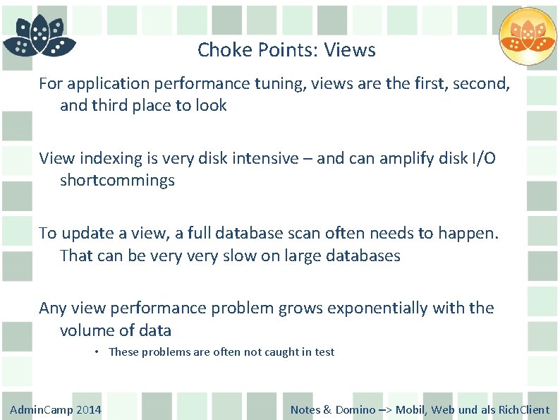 Choke Points: Views For application performance tuning, views are the first, second, and third