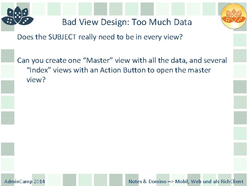 Bad View Design: Too Much Data Does the SUBJECT really need to be in